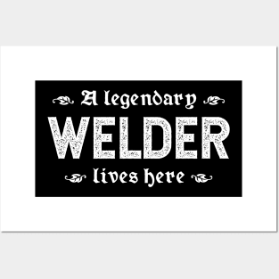 A Legendary Welder Lives Here Posters and Art